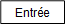 Entr�e