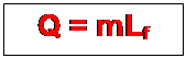 Zone de Texte: Q = mLf